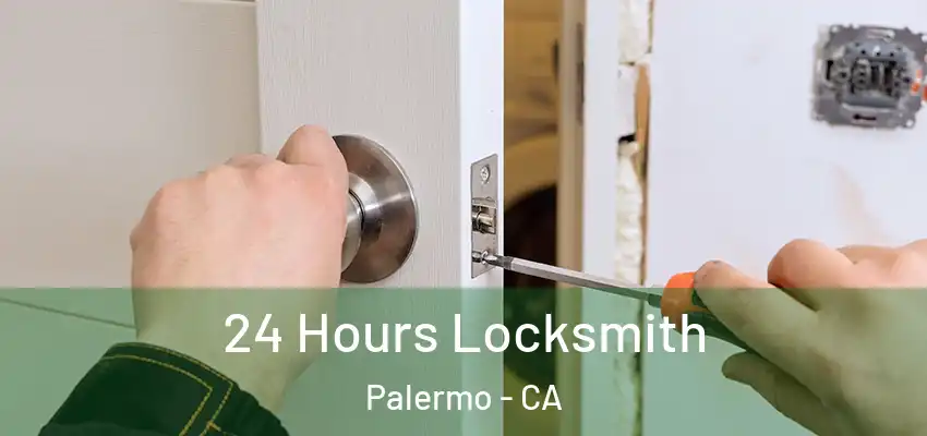  24 Hours Locksmith Palermo - CA