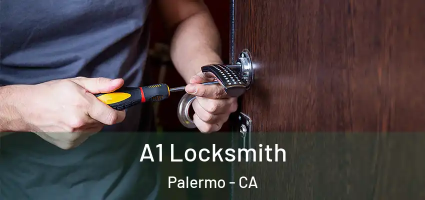  A1 Locksmith Palermo - CA