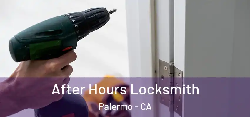  After Hours Locksmith Palermo - CA