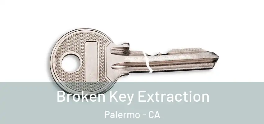  Broken Key Extraction Palermo - CA