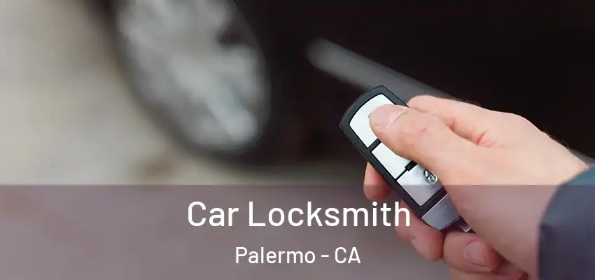  Car Locksmith Palermo - CA