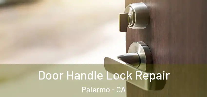  Door Handle Lock Repair Palermo - CA