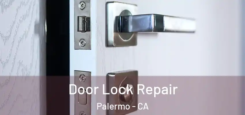  Door Lock Repair Palermo - CA