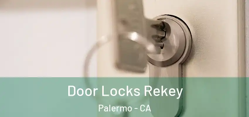 Door Locks Rekey Palermo - CA