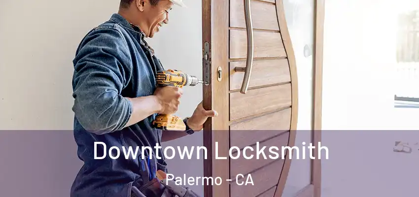  Downtown Locksmith Palermo - CA