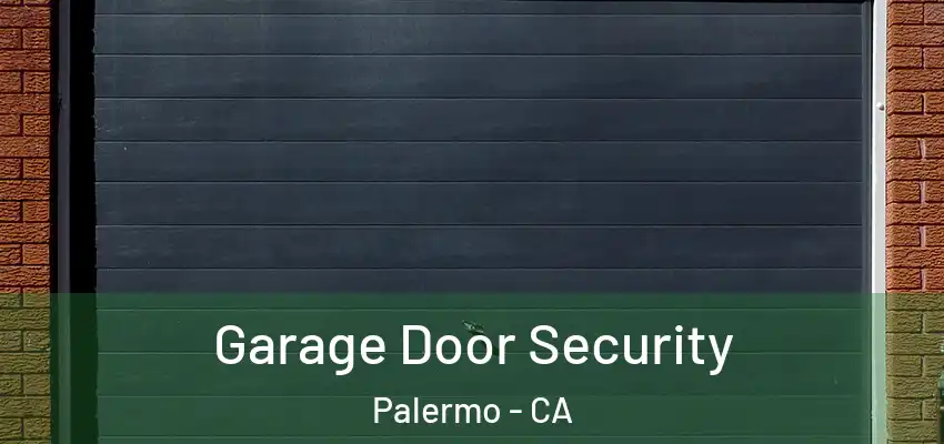  Garage Door Security Palermo - CA