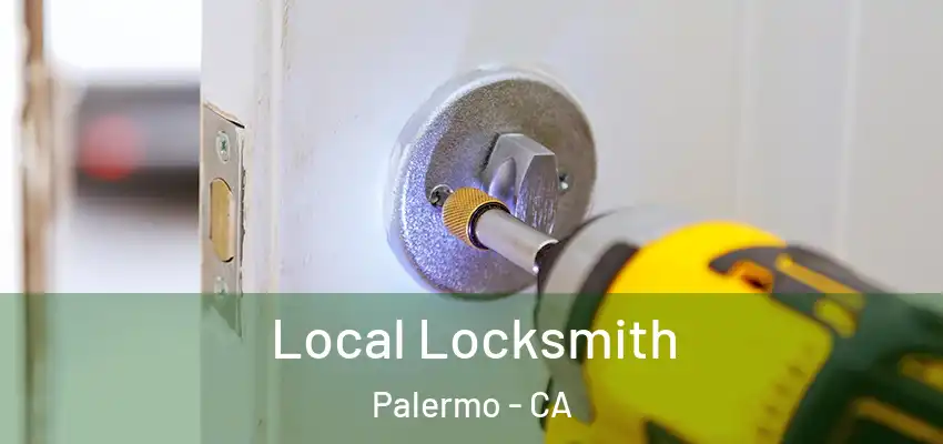  Local Locksmith Palermo - CA