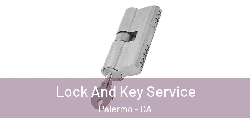 Lock And Key Service Palermo - CA