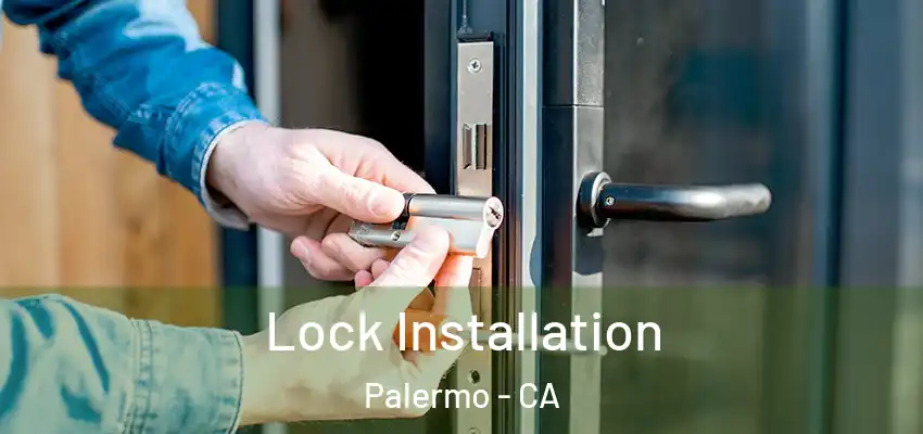  Lock Installation Palermo - CA