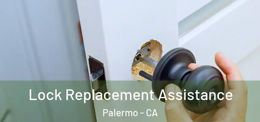  Lock Replacement Assistance Palermo - CA
