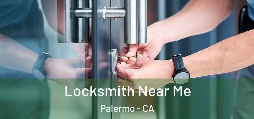  Locksmith Near Me Palermo - CA