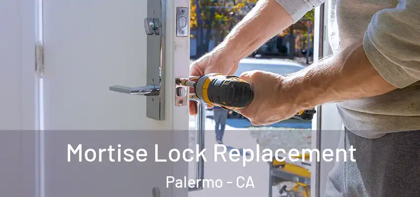  Mortise Lock Replacement Palermo - CA
