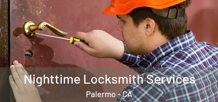 Nighttime Locksmith Services Palermo - CA