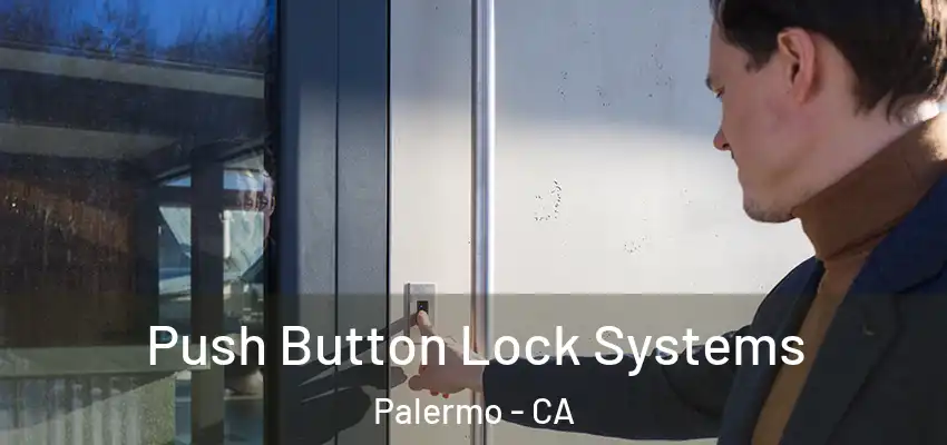  Push Button Lock Systems Palermo - CA