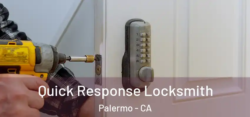  Quick Response Locksmith Palermo - CA