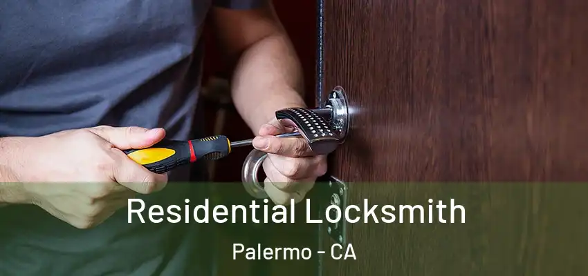  Residential Locksmith Palermo - CA
