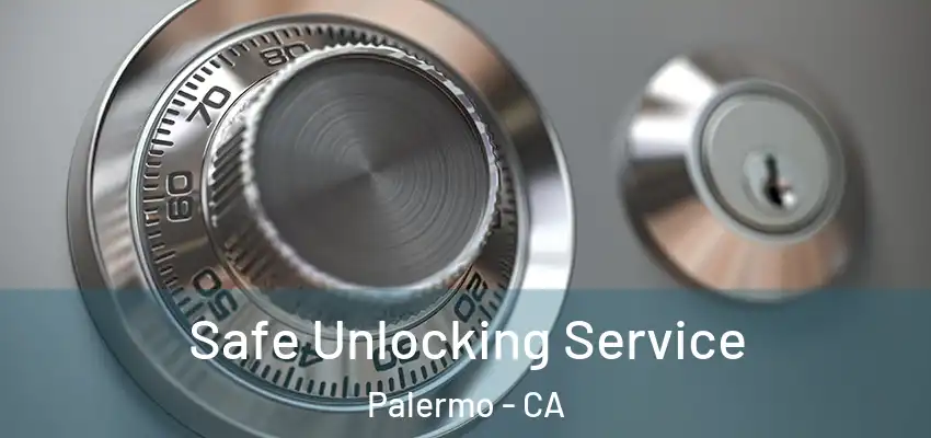  Safe Unlocking Service Palermo - CA