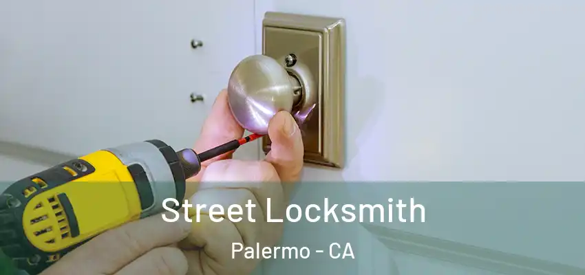  Street Locksmith Palermo - CA