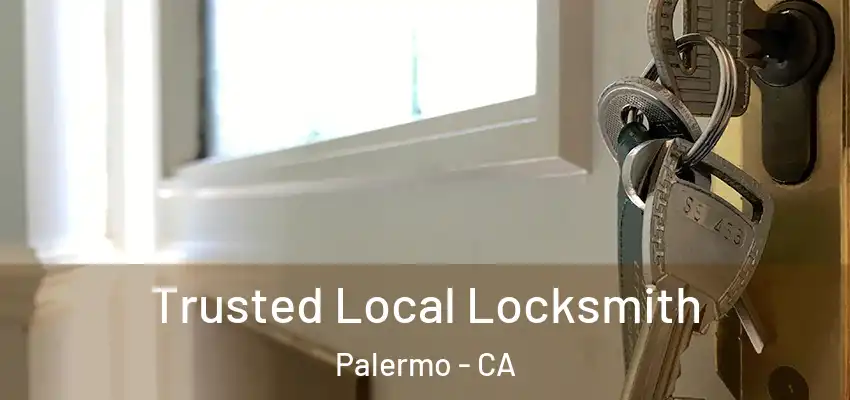  Trusted Local Locksmith Palermo - CA