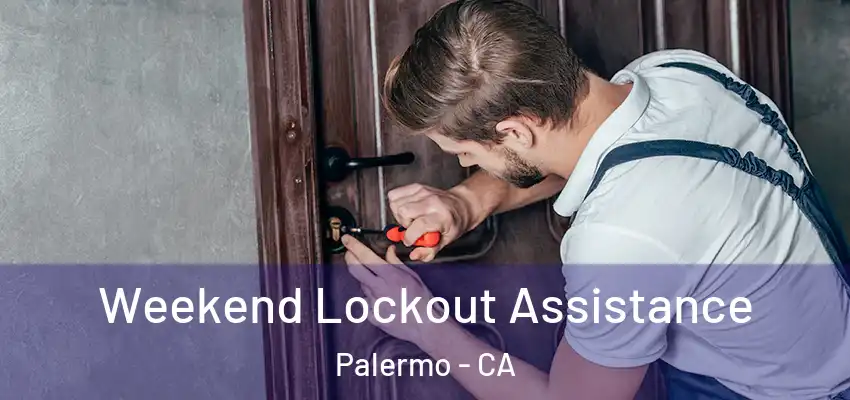  Weekend Lockout Assistance Palermo - CA